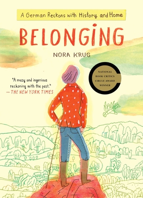Belonging: A German Reckons with History and Home - Krug, Nora