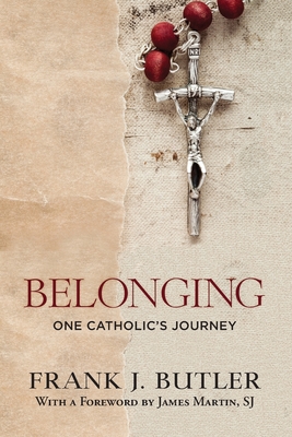 Belonging: One Catholic's Journey - Butler, Frank J