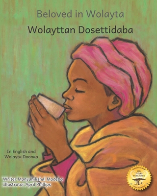 Beloved in Wolayta: Gifts of the Coffee Tree in English and Wolayta Doonaa - Ready Set Go Books, and Kurtz, Caroline (Editor)