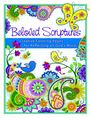 Beloved Scriptures: Creative Coloring Pages for Reflecting on God's Word - 