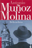 Beltenebros - Munoz Molina, Antonio