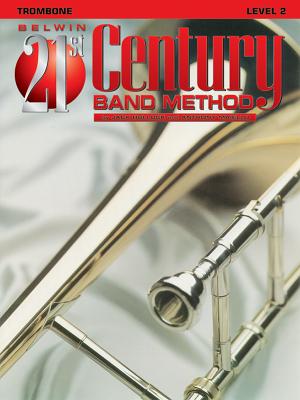 Belwin 21st Century Band Method, Level 2: Trombone - Bullock, Jack, and Maiello, Anthony