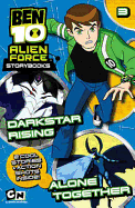 Ben 10 Alien Force Novelisation: Darkstar Rising AND Alone Together