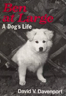 Ben at Large: A Dog's Life