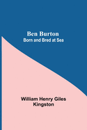 Ben Burton: Born And Bred At Sea