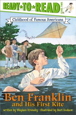 Ben Franklin and His First Kite: Ready-To-Read Level 2 - Krensky, Stephen, Dr.