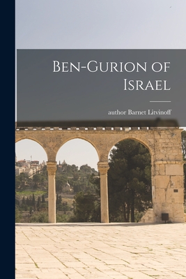 Ben-Gurion of Israel - Litvinoff, Barnet Author (Creator)