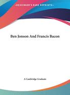 Ben Jonson and Francis Bacon
