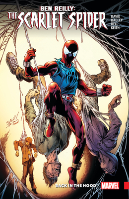 Ben Reilly: Scarlet Spider Vol. 1 - Back in the Hood - David, Peter, and Bagley, Mark