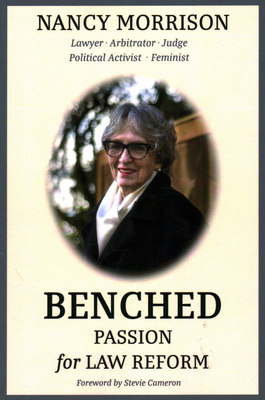 Benched: Passion for Law Reform - Morrison, Nancy, and Cameron, Stevie (Foreword by)