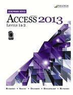 Benchmark Series: Microsoft (R)Access 2013 Levels 1 and 2: Text with data files CD