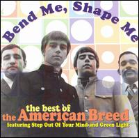 Bend Me, Shape Me: Best of the American Breed - The American Breed