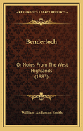 Benderloch: Or Notes from the West Highlands (1883)