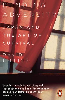 Bending Adversity: Japan and the Art of Survival - Pilling, David