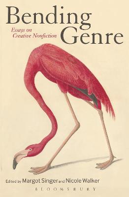 Bending Genre: Essays on Creative Nonfiction - Singer, Margot (Editor), and Walker, Nicole (Editor)