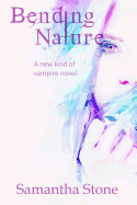 Bending Nature: A new kind of vampire novel