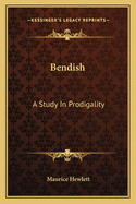 Bendish; a study in prodigality