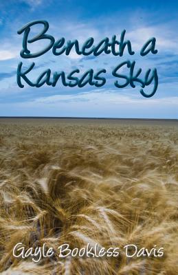 Beneath a Kansas Sky - Davis, Gayle Bookless
