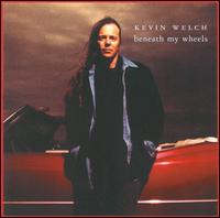 Beneath My Wheels - Kevin Welch