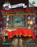 Beneath the Bed and Other Scary Stories: An Acorn Book (Mister Shivers) (Library Edition): Volume 1