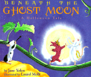 Beneath the Ghost Moon - Yolen, Jane