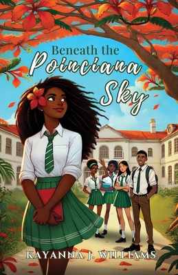 Beneath the Poinciana Sky - Williams, Kayanna J