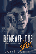 Beneath the Skin (a College Obsession Romance)