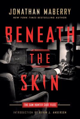 Beneath the Skin: The Sam Hunter Case Files - Maberry, Jonathan