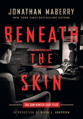 Beneath the Skin: The Sam Hunter Case Files - Maberry, Jonathan