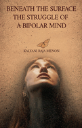 Beneath The Surface- The Struggle of a Bipolar Mind
