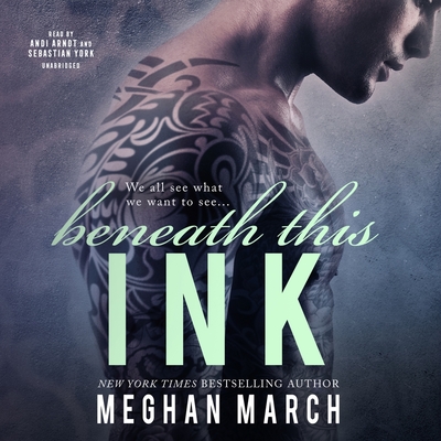 Beneath This Ink - March, Meghan, and Arndt, Andi (Read by), and York, Sebastian (Read by)