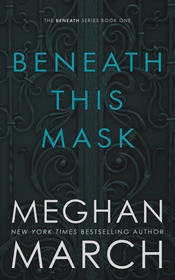 Beneath This Mask - March, Meghan