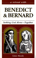 Benedict and Bernard: Seeking God Alone--Together - Mundy, Linus