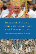 Benedict XVI and Beauty in Sacred Art and Architecture