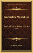 Benedictine Monachism: Studies In Benedictine Life And Rule