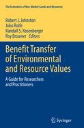 Benefit Transfer of Environmental and Resource Values: A Guide for Researchers and Practitioners