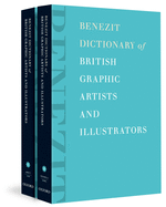 Benezit Dictionary of British Graphic Artists and Illustrators: 2-Volume Set