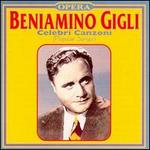Beniamino Gigli: Celebri Canzoni - Beniamino Gigli (tenor); Rome Opera Theater Chorus (choir, chorus)