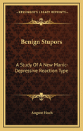 Benign Stupors: A Study of a New Manic-Depressive Reaction Type