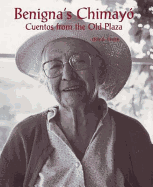 Benignas Chimayo: Cuentos from the Old Plaza