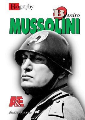 Benito Mussolini - Roberts, Jeremy