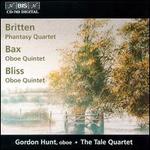 Benjamin Britten: Phantasy Quartet; Sir Arnold Bax, Sir Arthur Bliss: Oboe Quintets