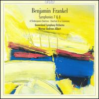 Benjamin Frankel: Symphonies 7 & 8 - Queensland Symphony Orchestra; Werner Andreas Albert (conductor)