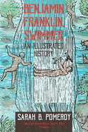 Benjamin Franklin, Swimmer: An Illustrated History, Transactions, American Philosophical Society (Vol. 110, Part 1)