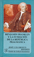 Benjamin Franklin y la Fundacion de la Republica Pragmatica