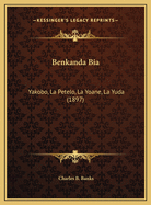 Benkanda Bia: Yakobo, La Petelo, La Yoane, La Yuda (1897)