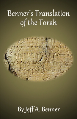 Benner's Translation of the Torah - Benner, Jeff A