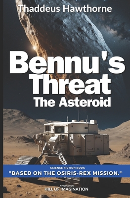 Bennu's Threat: The Asteroid - Of Imagination, Hill, and Hawthorne, Thaddeus