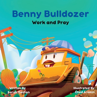 Benny Bulldozer: Work and Pray - Gaston, Sarah