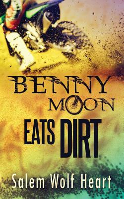 Benny Moon Eats Dirt - Wolf Heart, Salem